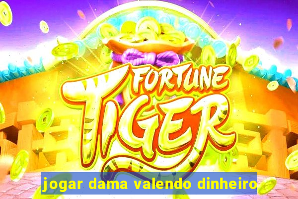 jogar dama valendo dinheiro